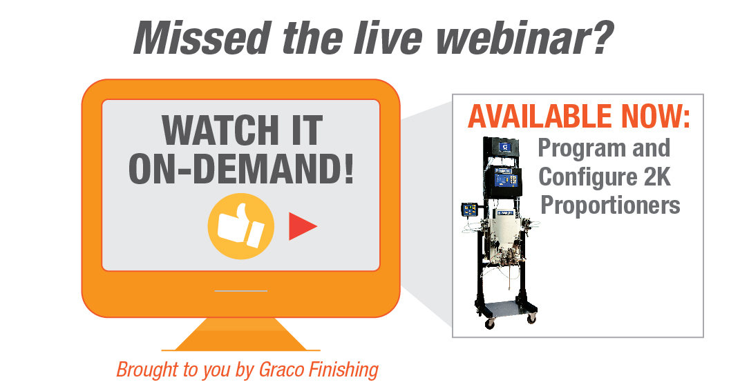 Missed the live webinar? Watch it on-demand! Program and Configure 2K Proportioners webinar recording is available now. Brought to you by Graco Finishing