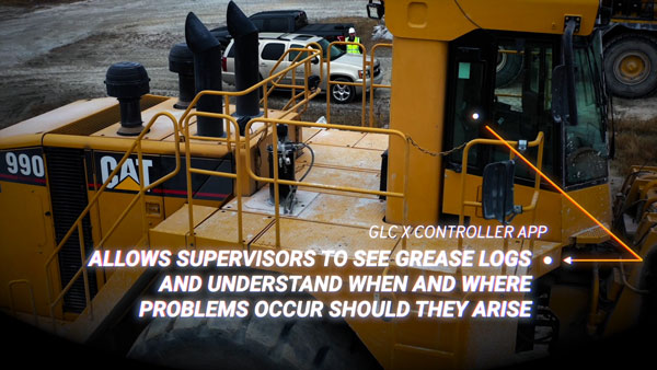 Cat 990 wheel loader with text GLC X Controller app allows supervisors to see grease logs and understand when and where problems occur should they arise