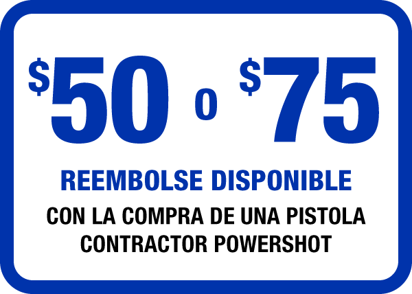 Reembolso de $50 o $75 con la compra Contractor PowerShot