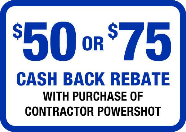 $50 or $75 Cash Back Rebate with Purchase of Contractor PowerShot